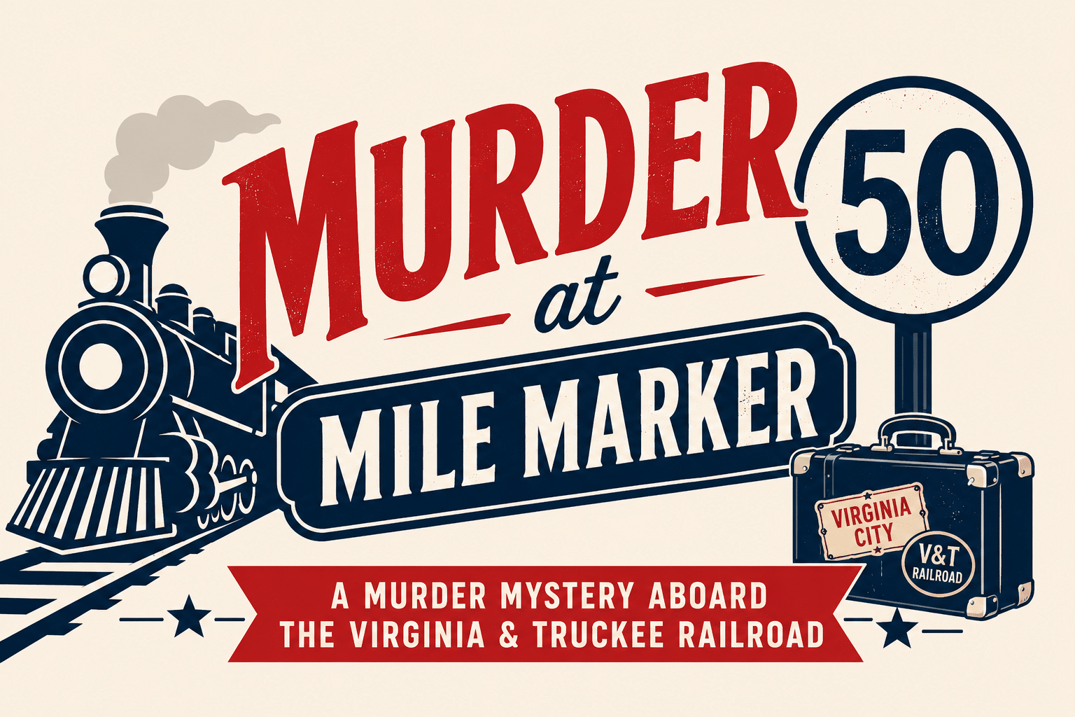 Vintage-style poster for 'Murder at Mile Marker 50,' a murder mystery aboard the Virginia & Truckee Railroad.
